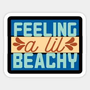 Feeling Beachy Sticker